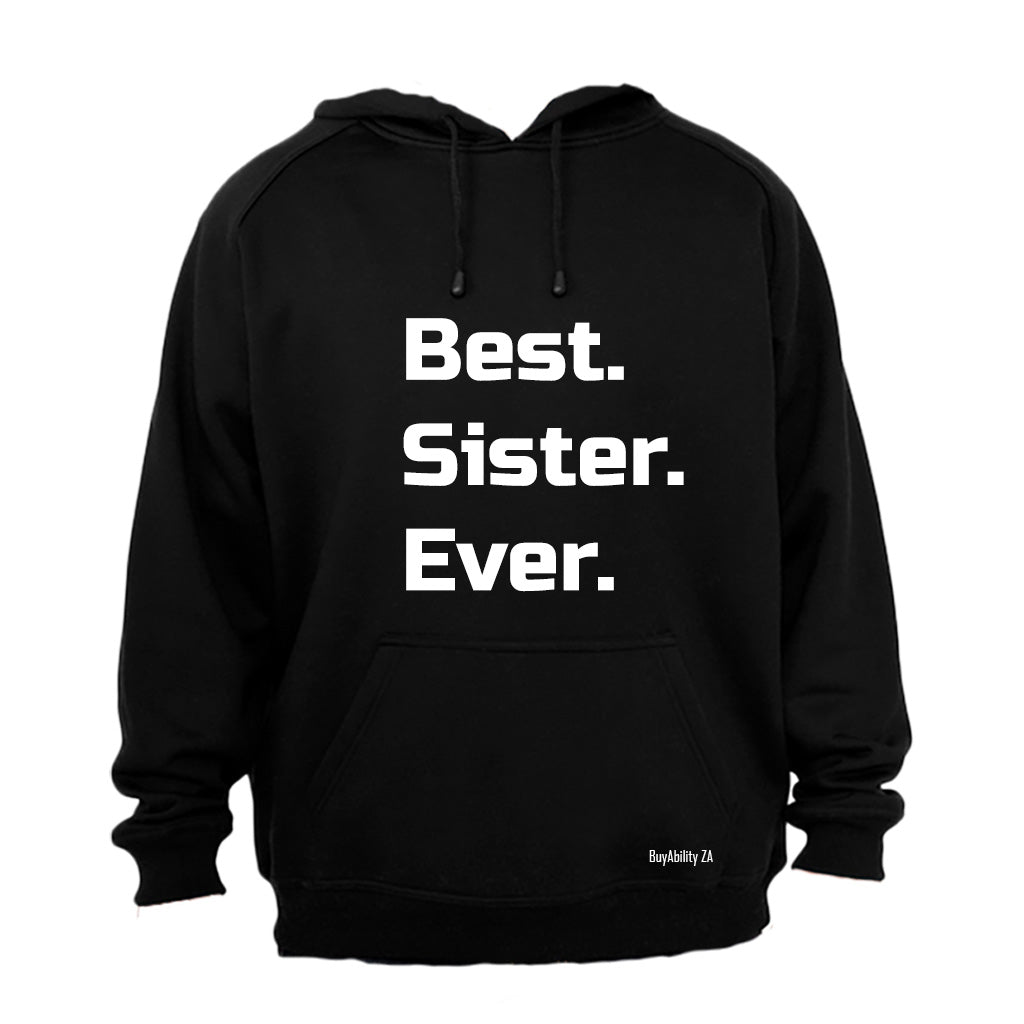 Best. Sister. Ever. - Hoodie