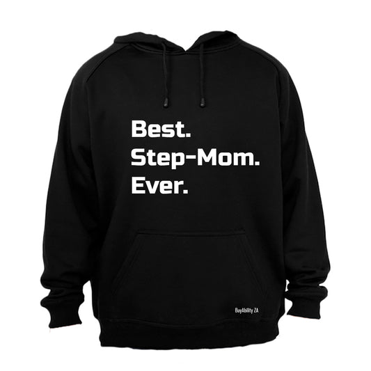 Best. Step-Mom. Ever. - Hoodie