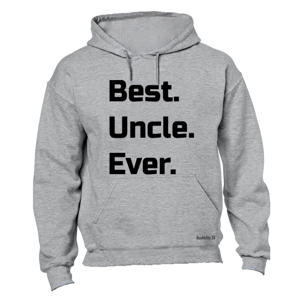 Best. Uncle. Ever. - Hoodie