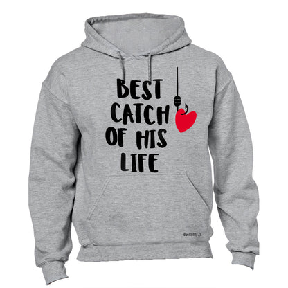 Best Catch of His Life - Hoodie