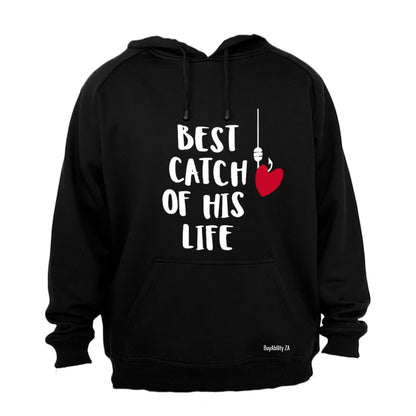 Best Catch of His Life - Hoodie