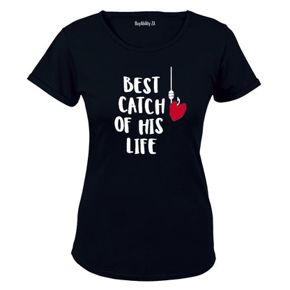 Best Catch of His Life - Ladies - T-Shirt