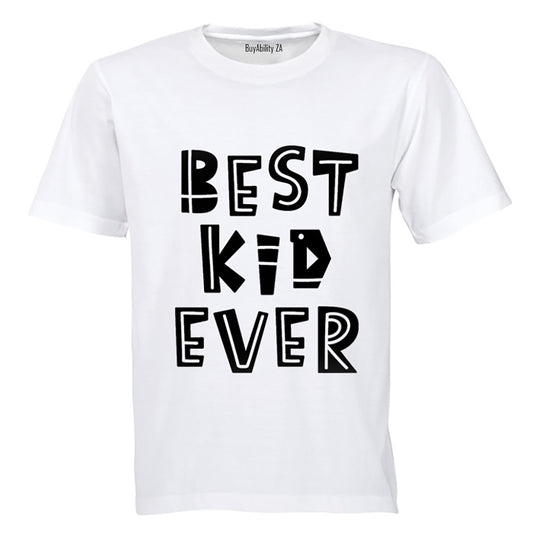 Best Kid Ever! - Kids T-Shirt