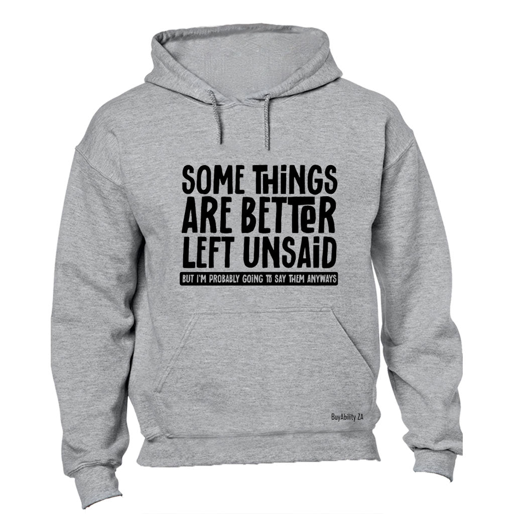 Better Left Unsaid - Hoodie