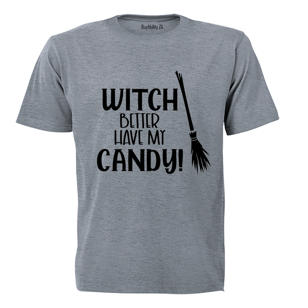 Better Have My Candy - Halloween - Kids T-Shirt