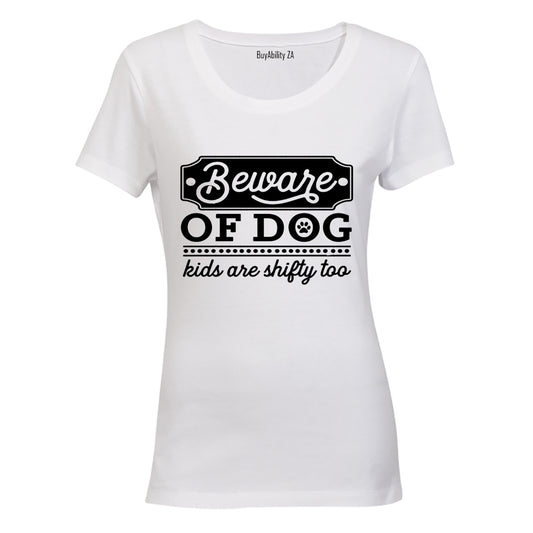 Beware of Dog - Kids are Shifty Too! - Ladies - T-Shirt
