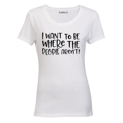 Where The People Aren't - Ladies - T-Shirt