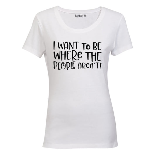 Where The People Aren't - Ladies - T-Shirt