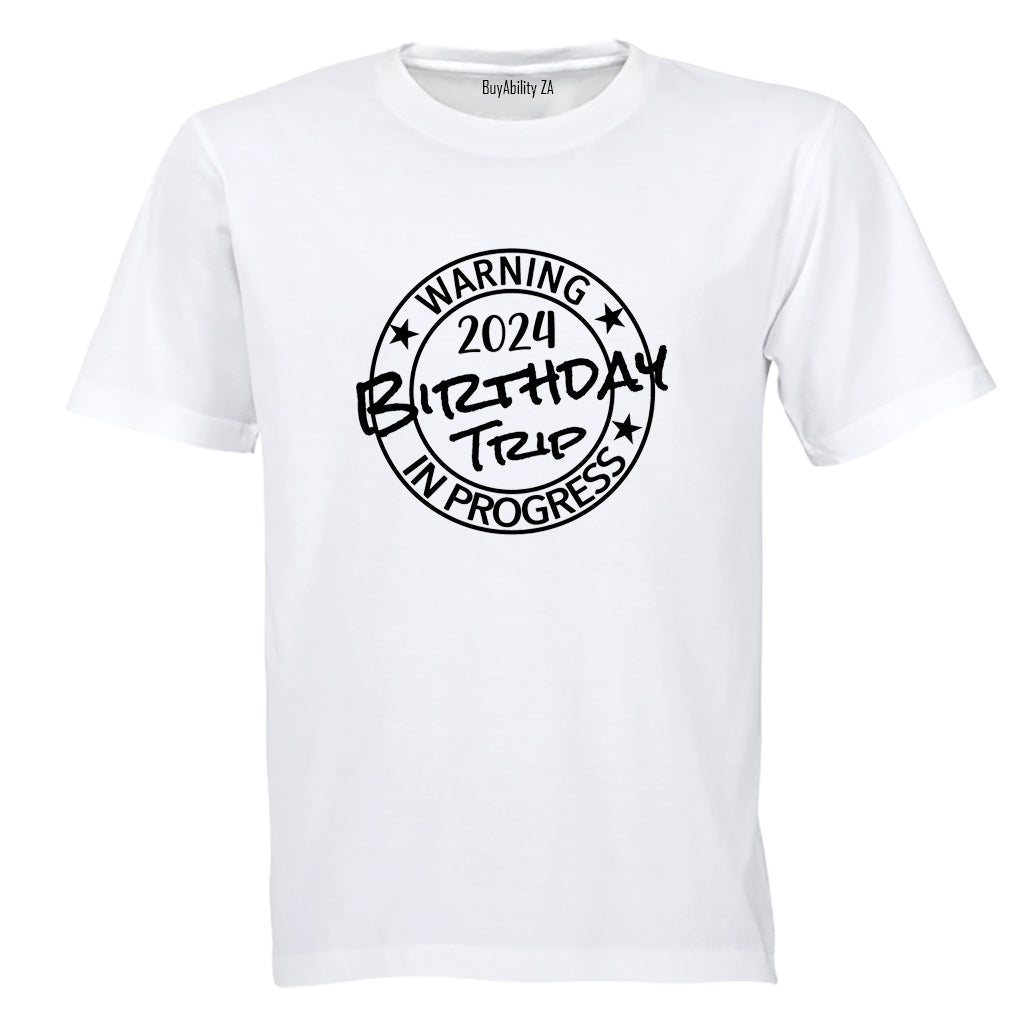2024 Birthday Trip in Progress - Adults - T-Shirt