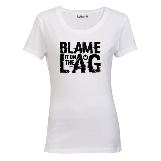 Blame It On The Lag - Ladies - T-Shirt - BuyAbility South Africa