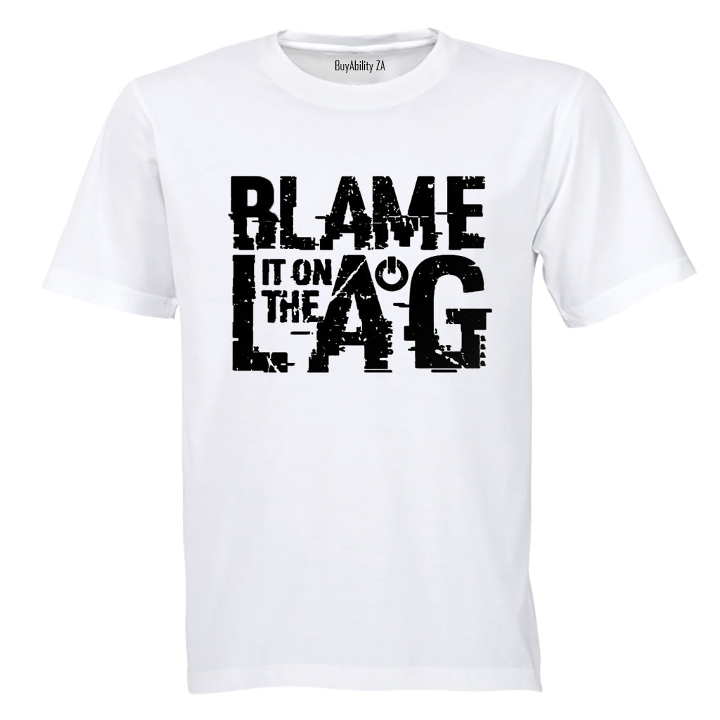 Blame It On The Lag - Adults - T-Shirt - BuyAbility South Africa
