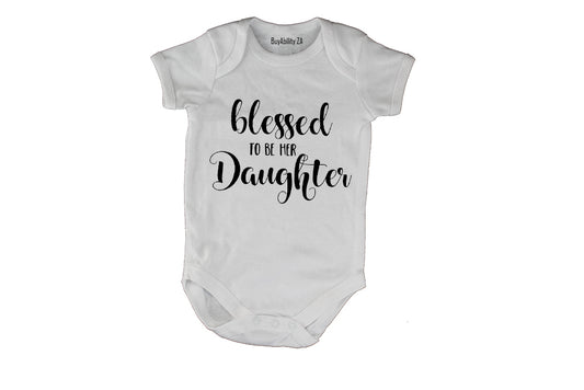 Blessed to be her Daughter - Baby Grow