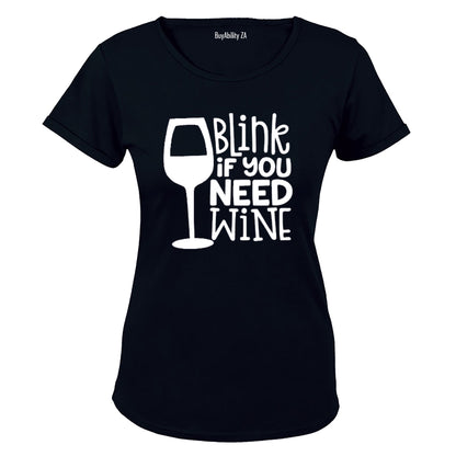 Blink If You Need Wine - Ladies - T-Shirt - BuyAbility