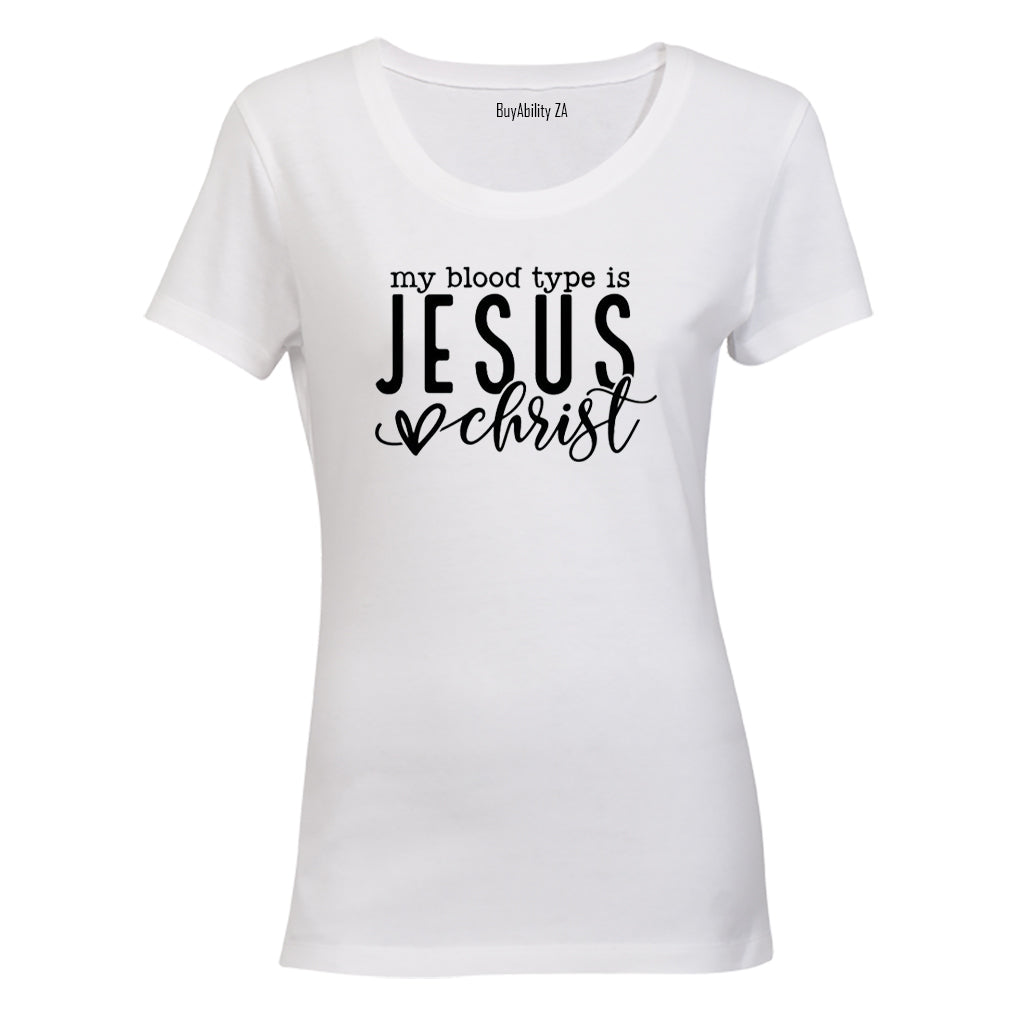 Blood Type is Jesus - Ladies - T-Shirt