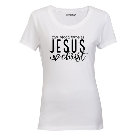 Blood Type is Jesus - Ladies - T-Shirt