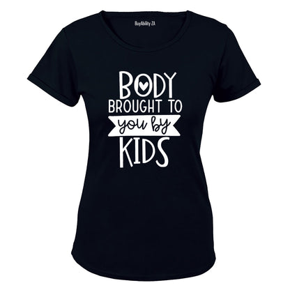Body Brought to you by Kids - Ladies - T-Shirt