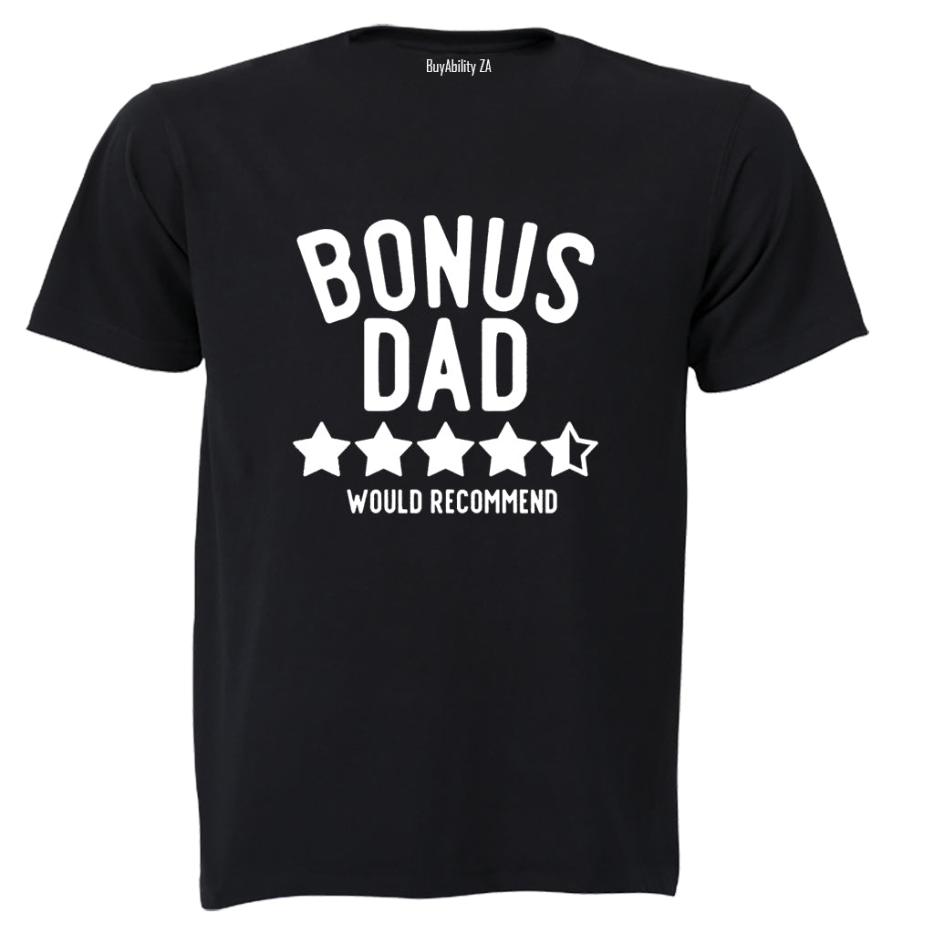 Bonus Dad - Would Recommend - Adults - T-Shirt
