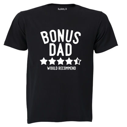 Bonus Dad - Would Recommend - Adults - T-Shirt