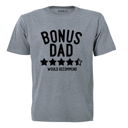 Bonus Dad - Would Recommend - Adults - T-Shirt