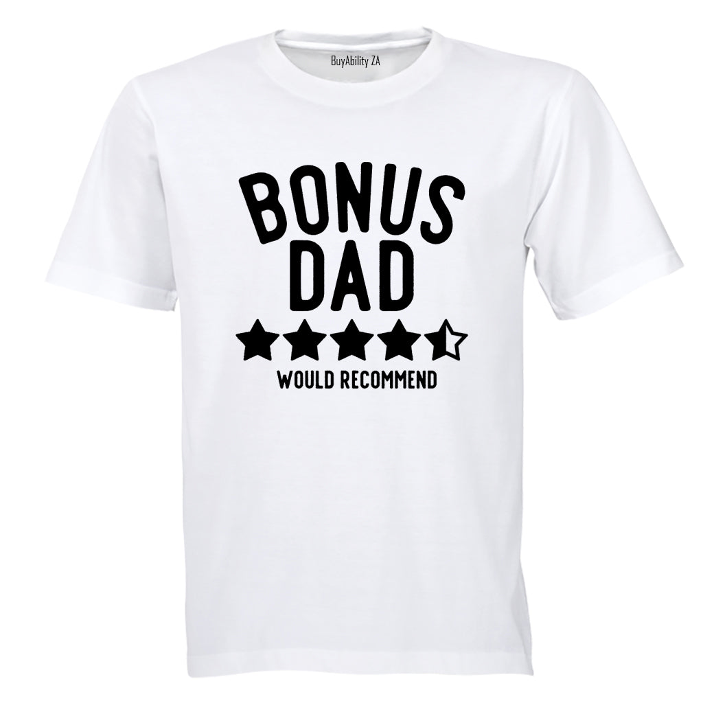 Bonus Dad - Would Recommend - Adults - T-Shirt