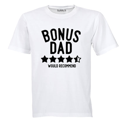 Bonus Dad - Would Recommend - Adults - T-Shirt