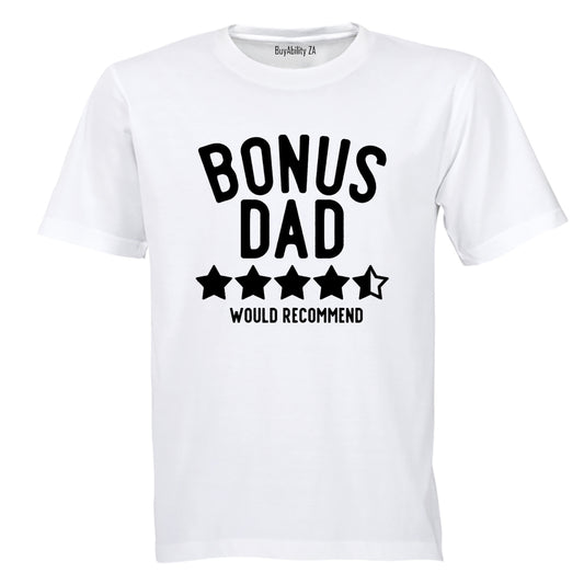 Bonus Dad - Would Recommend - Adults - T-Shirt