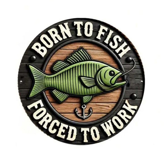 Born To Fish Metal Sign - 20cm