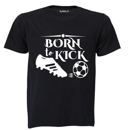 Born to Kick - Adults - T-Shirt