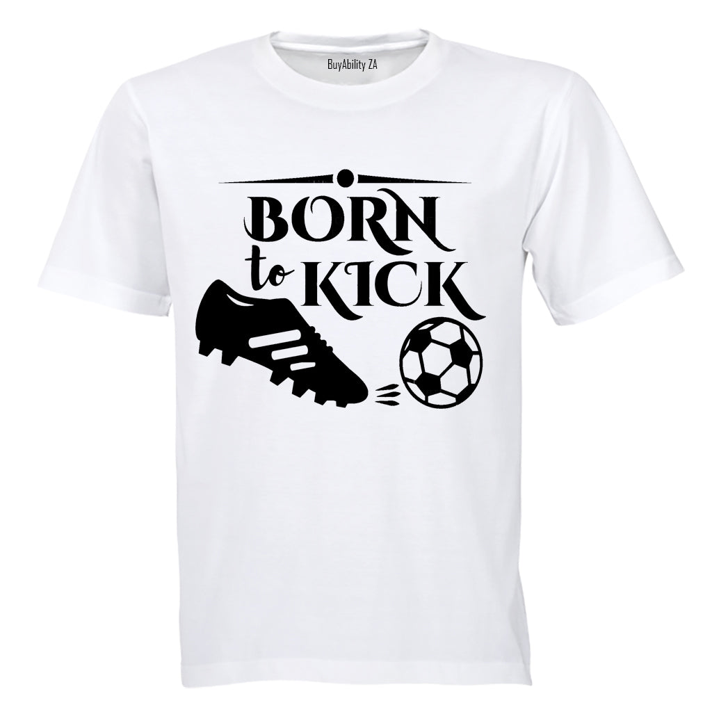 Born to Kick - Adults - T-Shirt
