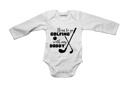 Born to go Golfing with Daddy - Baby Grow