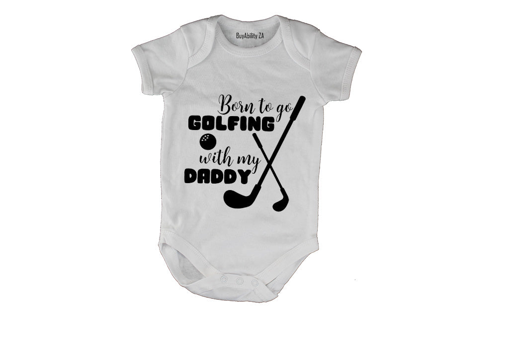 Born to go Golfing with Daddy - Baby Grow