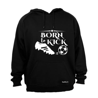 Born to Kick - Hoodie