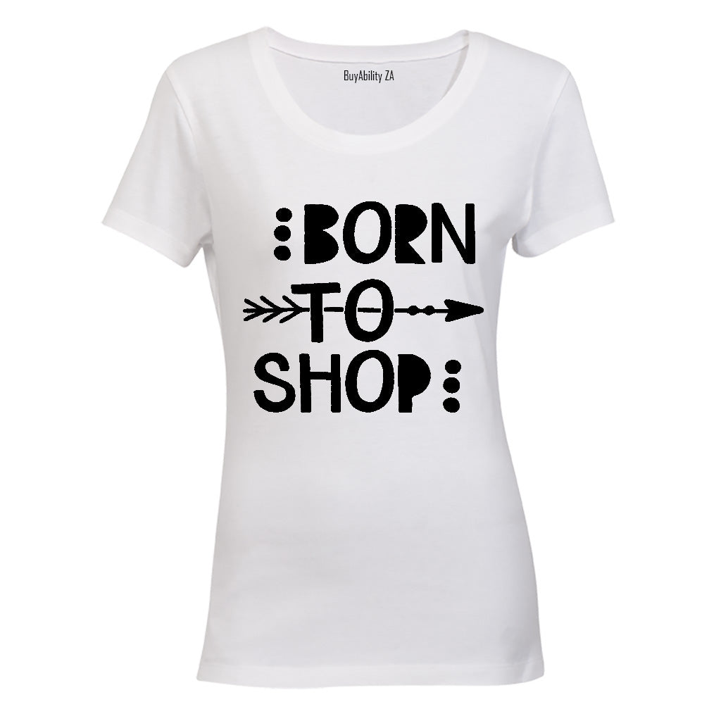 Born to Shop - Ladies - T-Shirt - BuyAbility