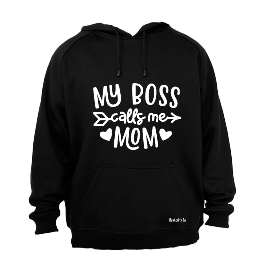Boss Calls Me MOM - Hoodie