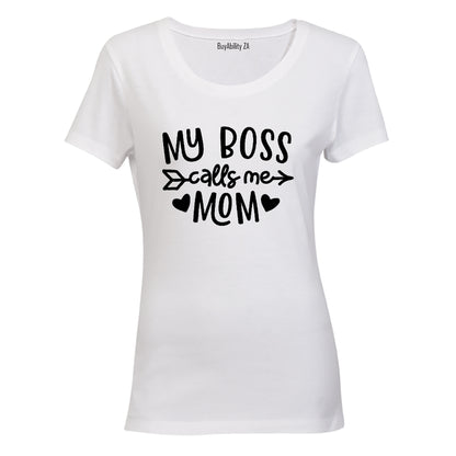 Boss Calls Me MOM - Ladies - T-Shirt