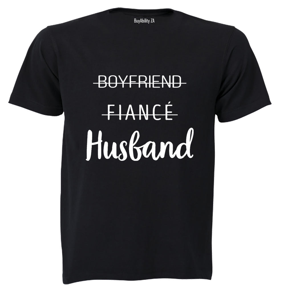 Boyfriend. Fiance. Husband! - Adults - T-Shirt