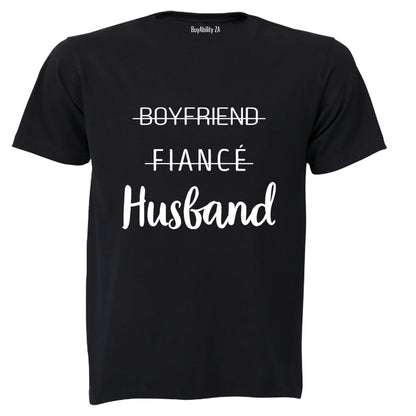 Boyfriend. Fiance. Husband! - Adults - T-Shirt