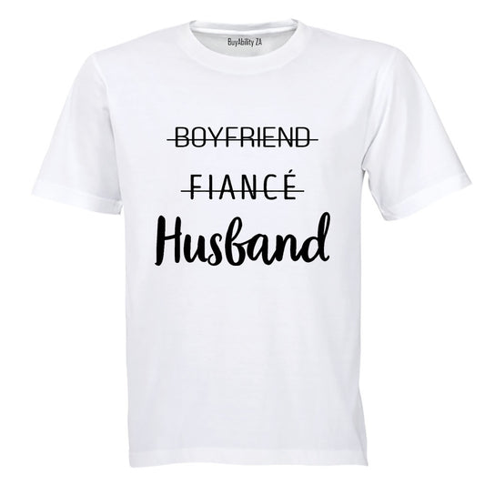 Boyfriend. Fiance. Husband! - Adults - T-Shirt
