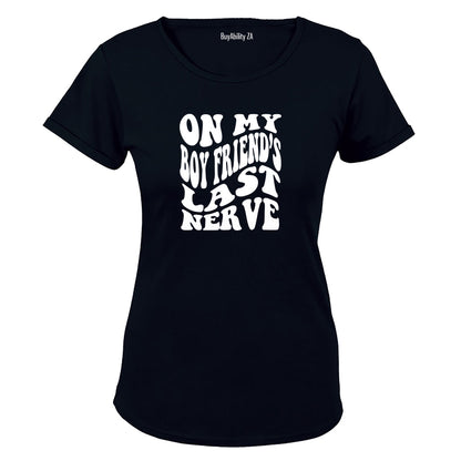 On My Boyfriend's Last Nerve - Ladies - T-Shirt - BuyAbility South Africa