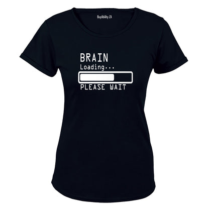 Brain Loading - Please Wait - Ladies - T-Shirt