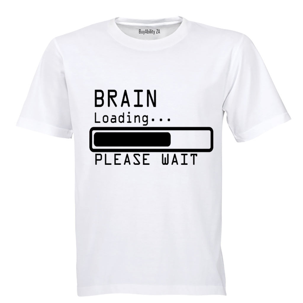 Brain Loading - Please Wait - Adults - T-Shirt