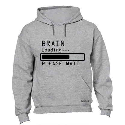 Brain Loading - Please Wait - Hoodie