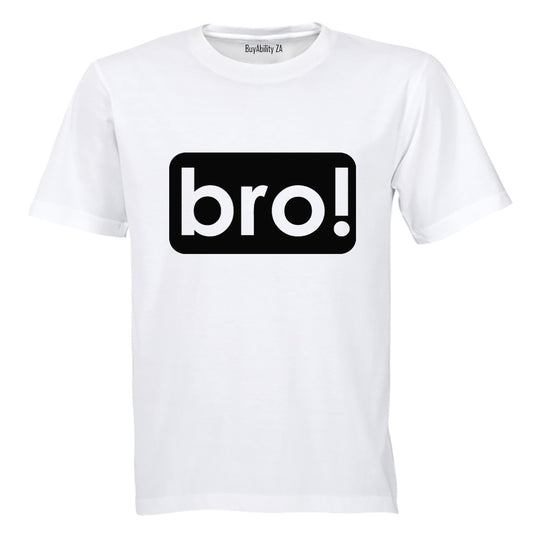 Bro! - Adults - T-Shirt