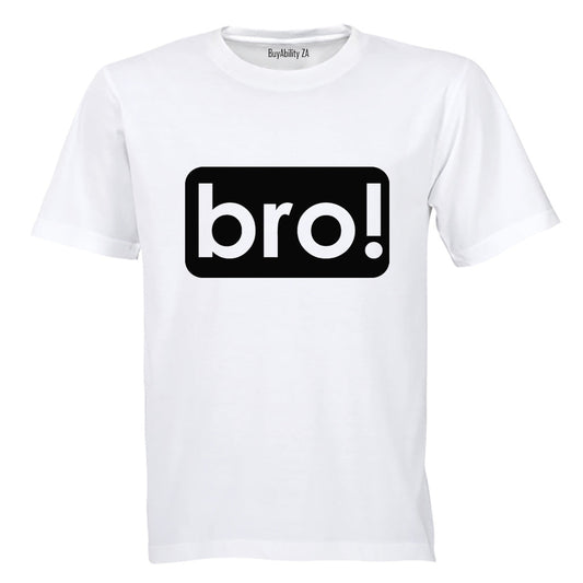 Bro! - Adults - T-Shirt - BuyAbility