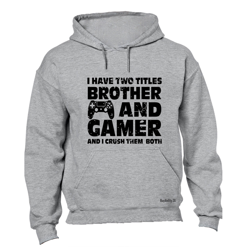 Brother and Gamer - Hoodie