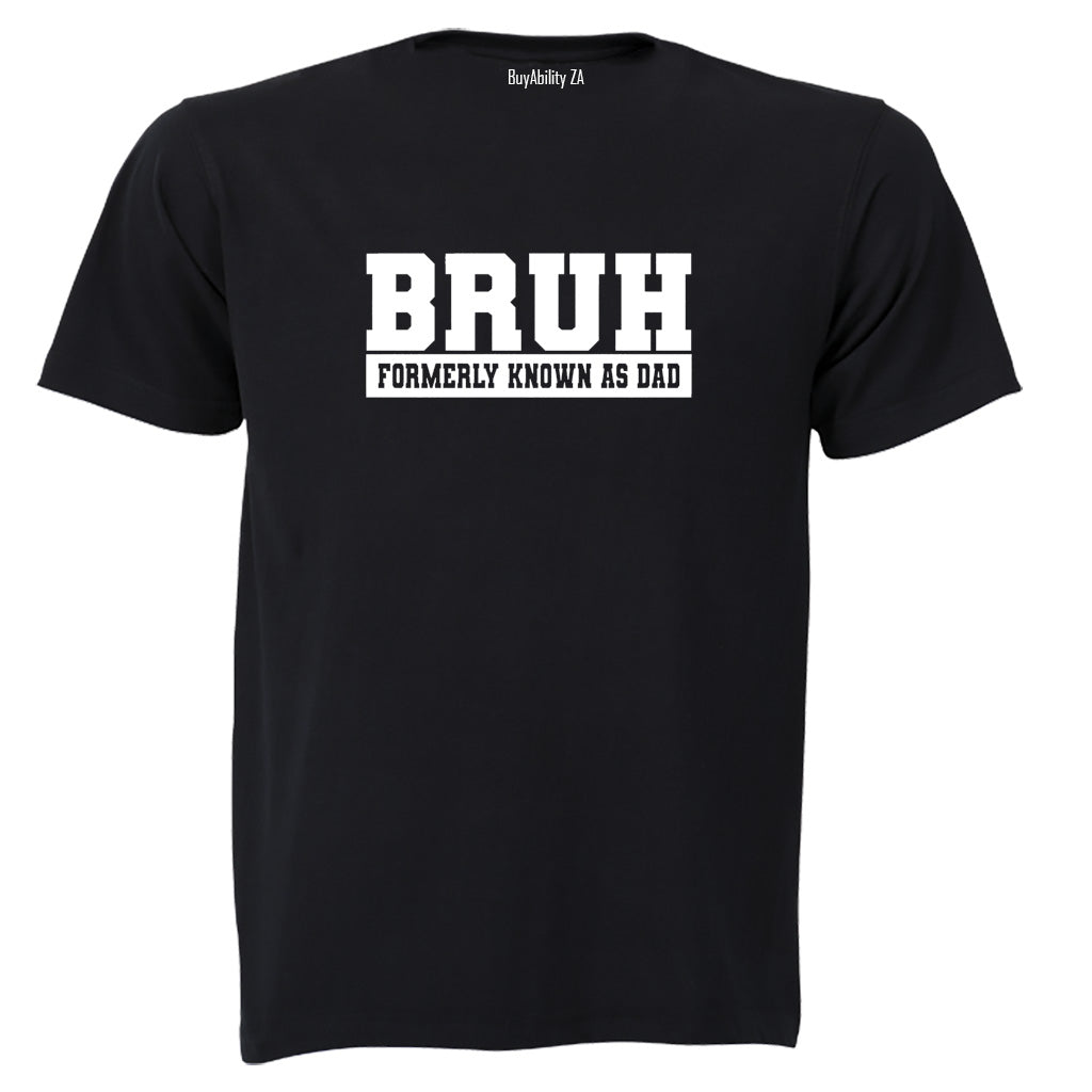 Bruh - Dad - Adults - T-Shirt - BuyAbility South Africa