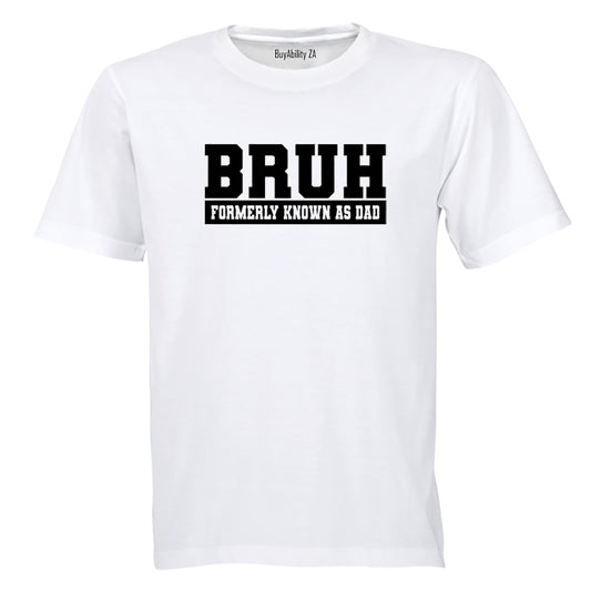 Bruh - Dad - Adults - T-Shirt - BuyAbility South Africa