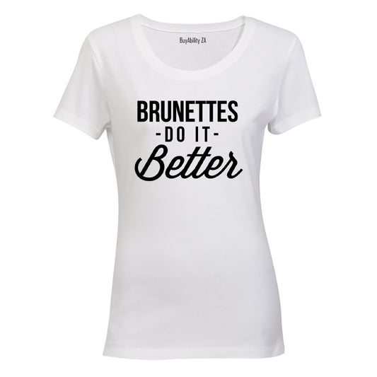 Brunettes Do It Better - Ladies - T-Shirt