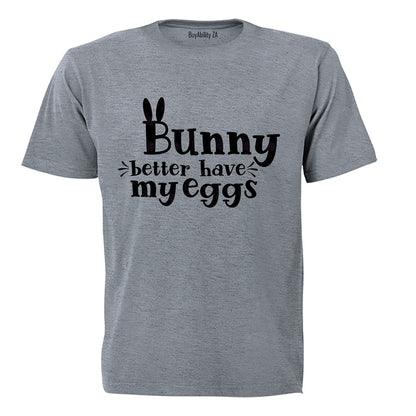 Bunny Better Have My Eggs - Easter - Kids T-Shirt