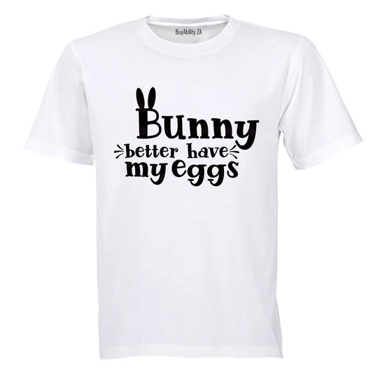 Bunny Better Have My Eggs - Easter - Kids T-Shirt